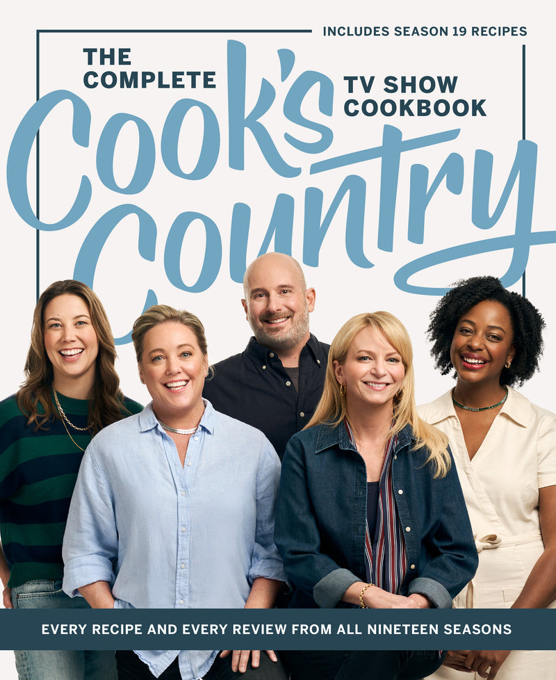 The Complete Cook’s Country TV Show Cookbook:Every Recipe and Every Review from All Nineteen Seasons