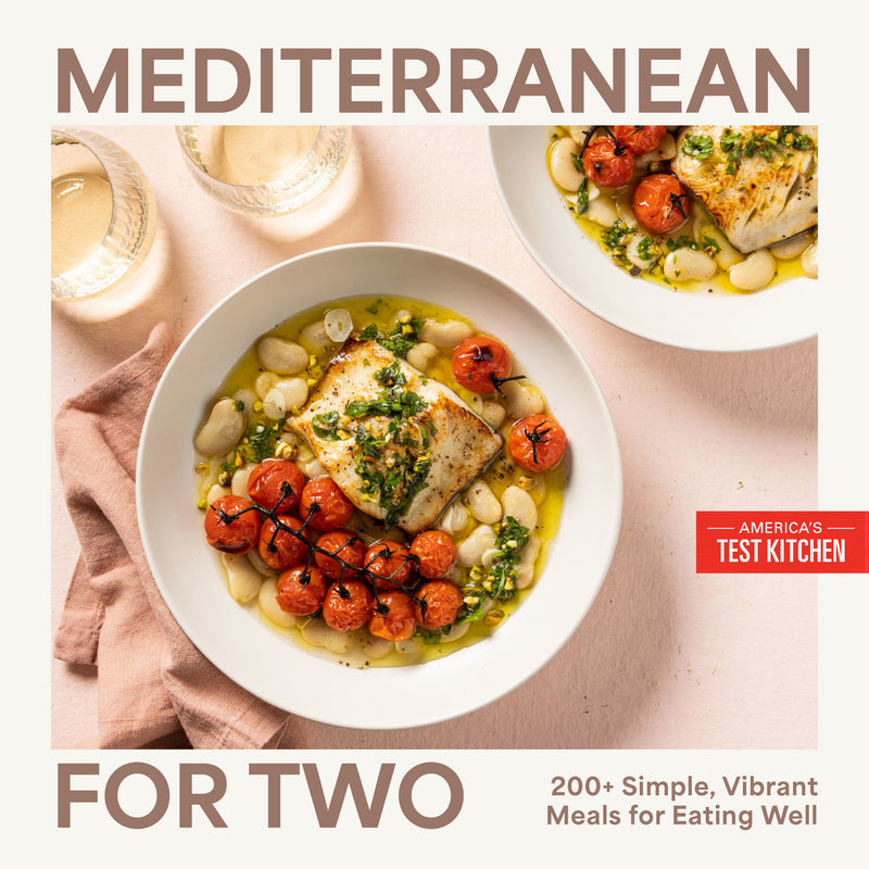 Mediterranean for Two:200+ Simple, Vibrant Meals for Eating Well