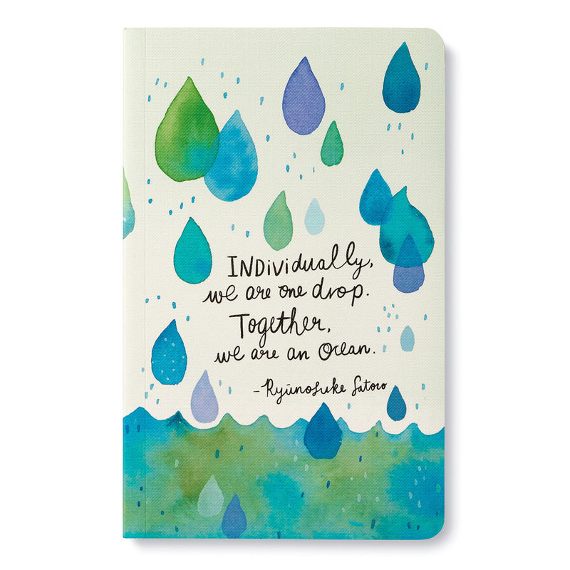 Write Now Journal: "Individually, we are one drop. Together, we are an ocean." -Ryunosuke Satoro