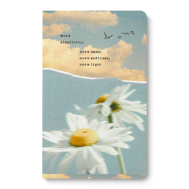 Write Now Journal: More Simplicity, More Ease, More Softness, More Light