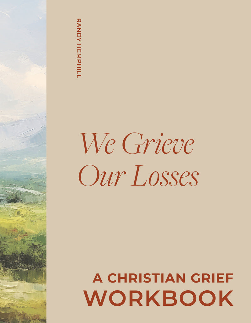 We Grieve Our Losses:A Christian Grief Workbook to Help You Slow Your Soul and Encounter God in Sorrow