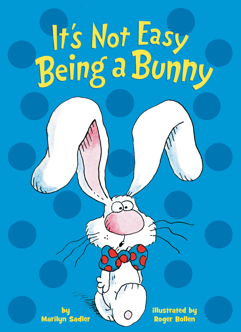 It's Not Easy Being a Bunny: A P.J. Funnybunny Book