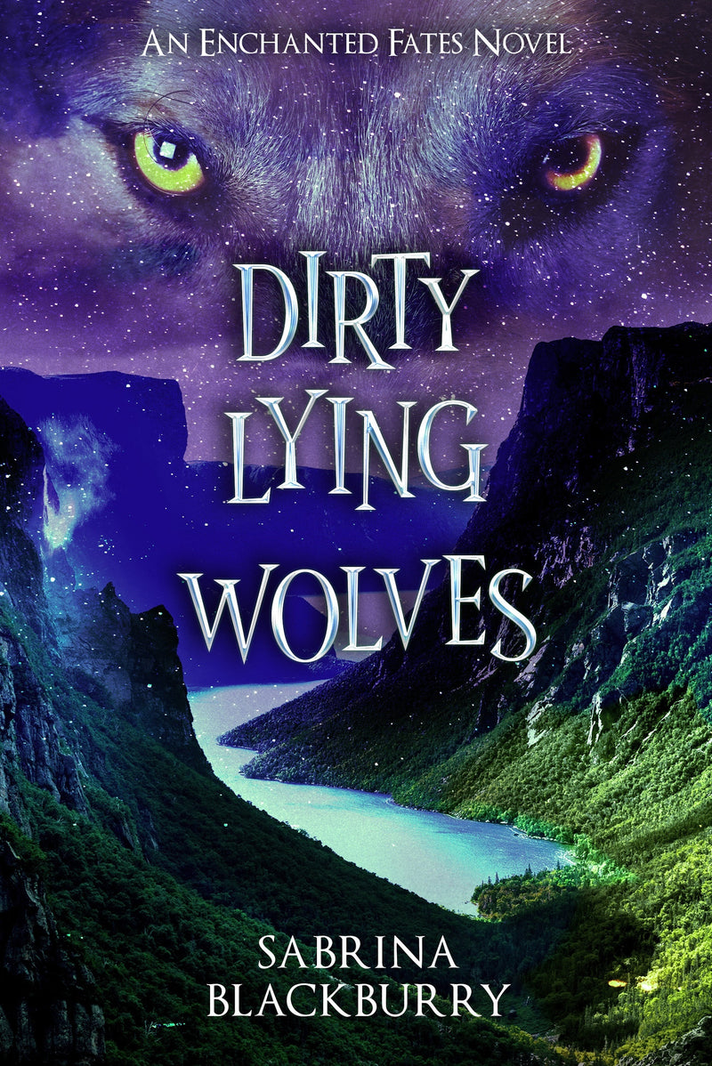 Dirty Lying Wolves: An Enchanted Fates Novel
