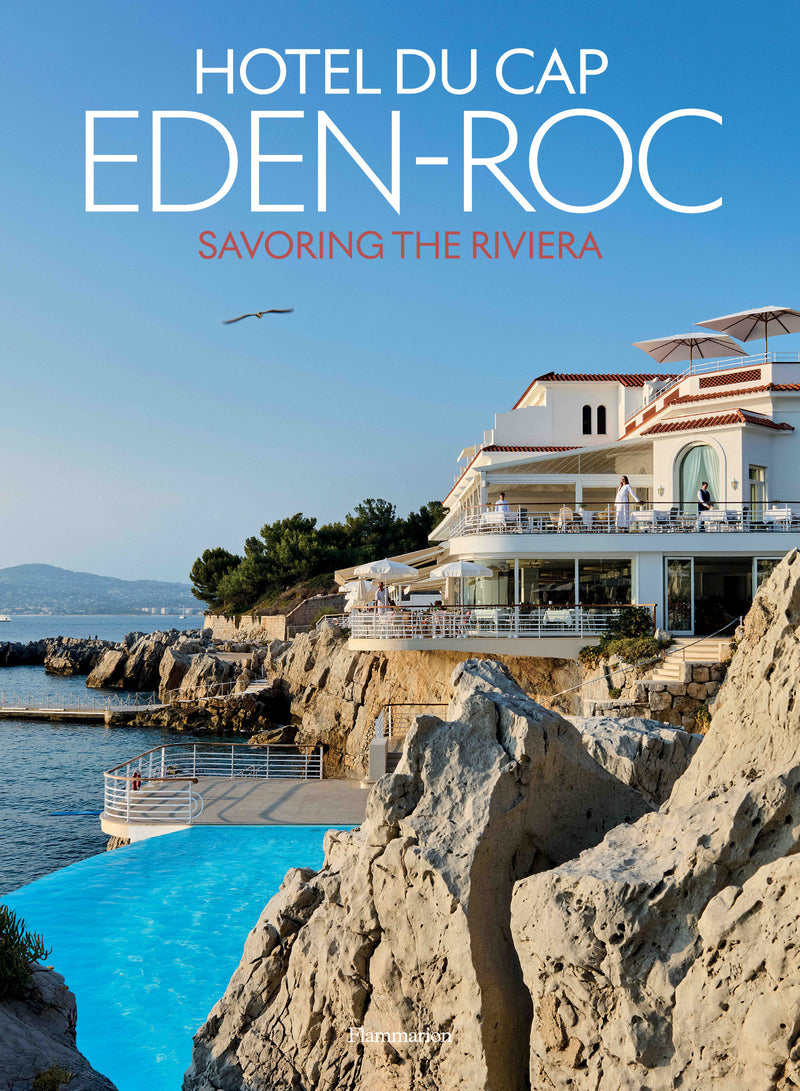 Hôtel du Cap-Eden-Roc: Savoring the Riviera