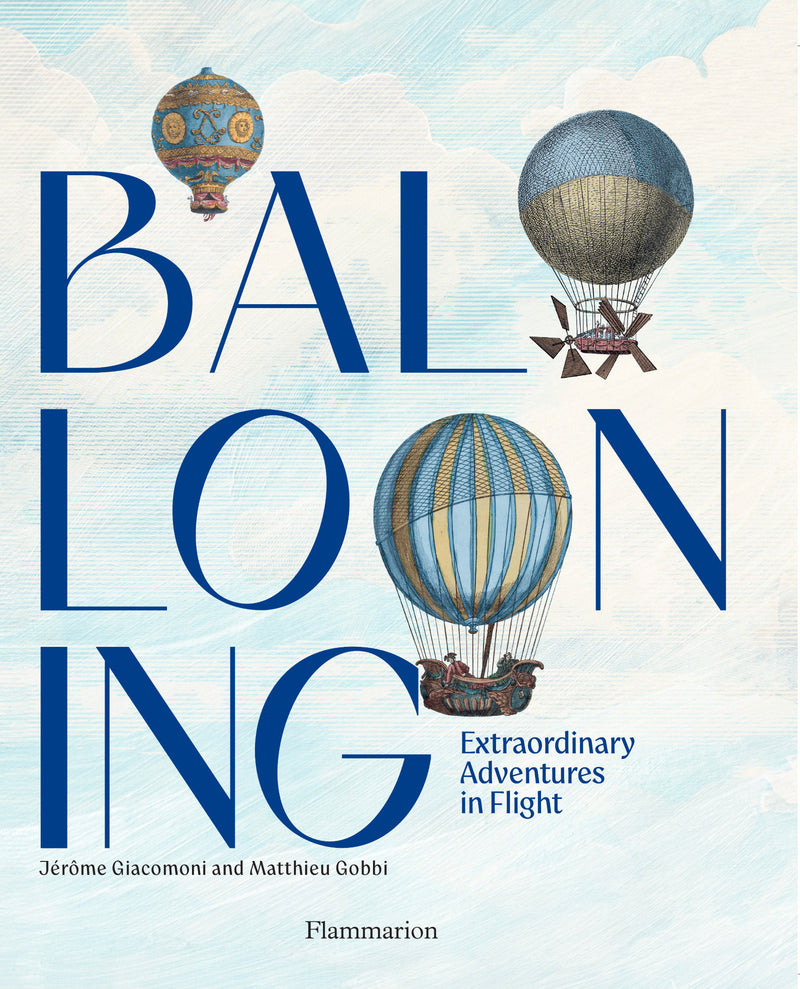 Ballooning: Extraordinary Adventures in Flight