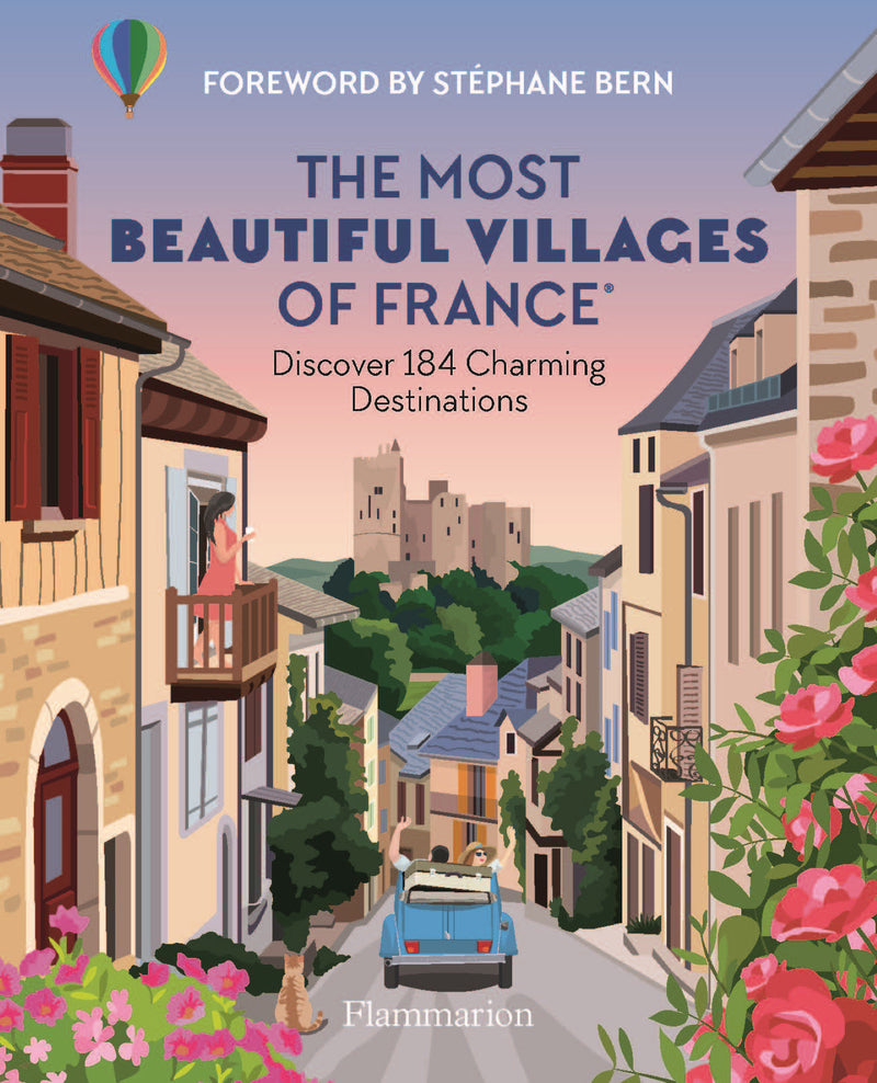 The Most Beautiful Villages of France: Discover 184 Charming Destinations