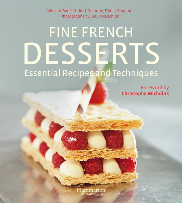 Fine French Desserts: Essential Recipes and Techniques