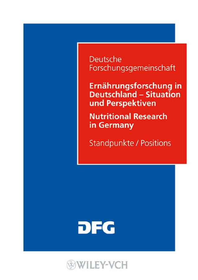 Ernährungsforschung in Deutschland - Situation und Perspektiven / Nutritional Research in Germany