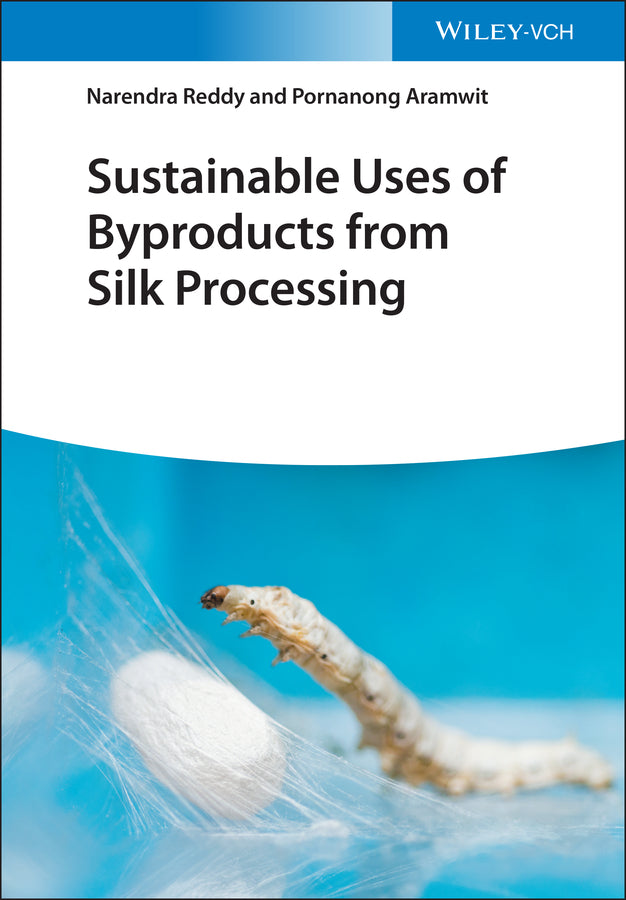 Sustainable Uses of Byproducts from Silk Processing