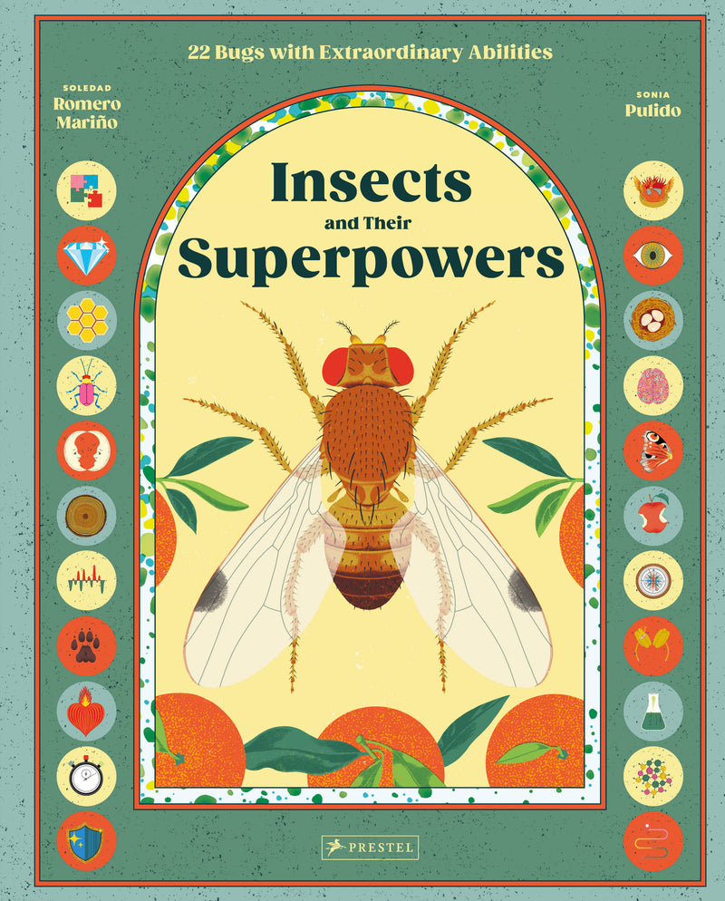 Insects and their Superpowers: 22 Insects and their Incredible Abilities