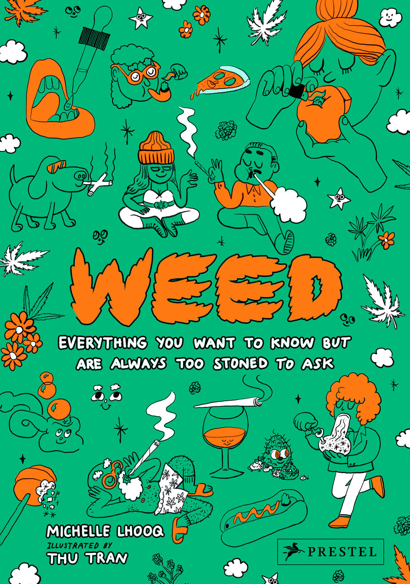 Weed:Everything You Want to Know But Are Always Too Stoned to Ask (Revised Edition)