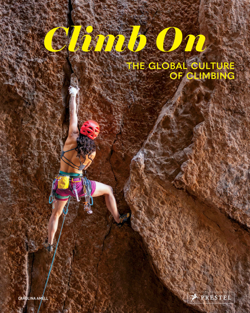 Climb On:The Global Culture of Climbing