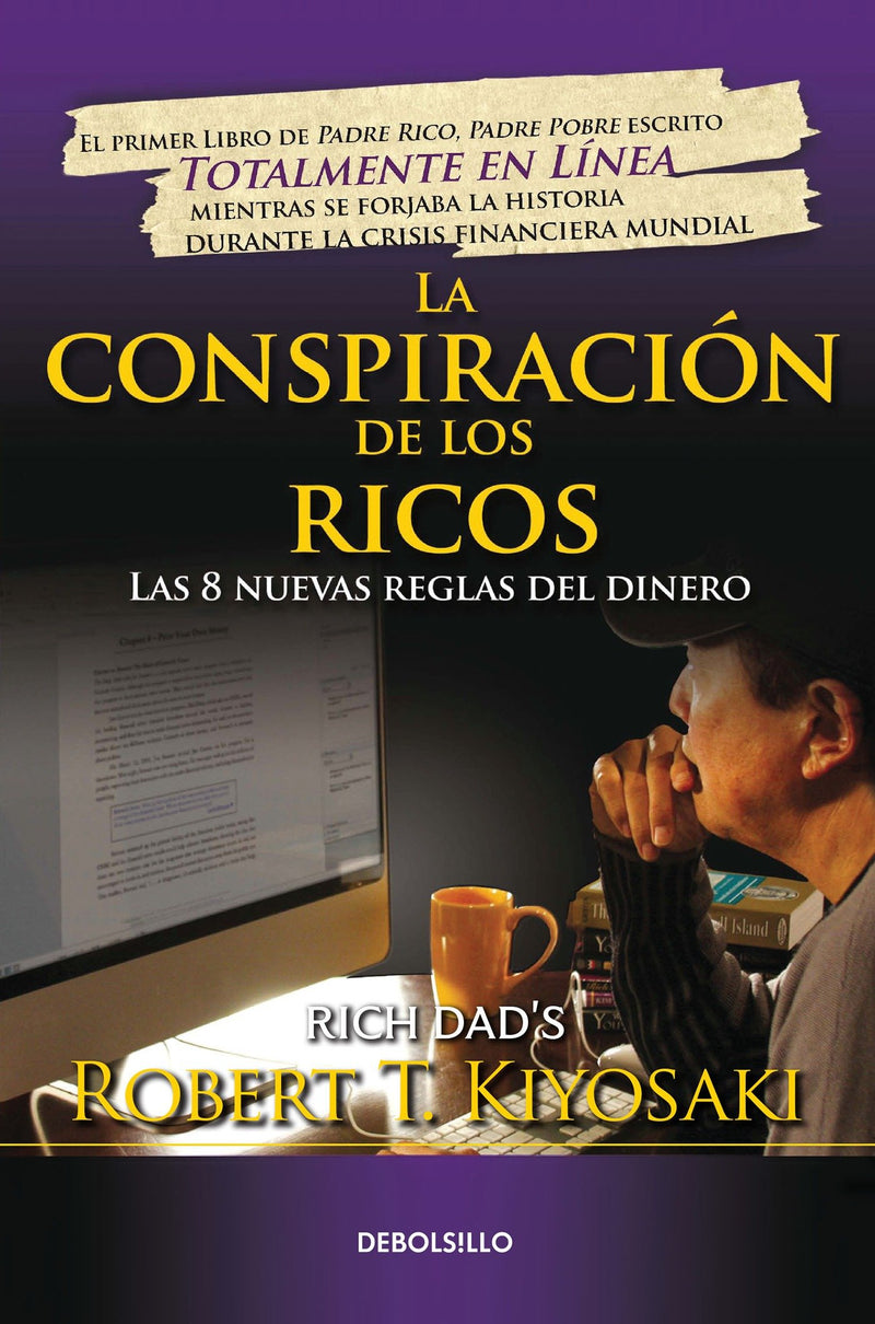La conspiración de los ricos / Rich Dad's Conspiracy of The Rich: The 8 New Rules of Money