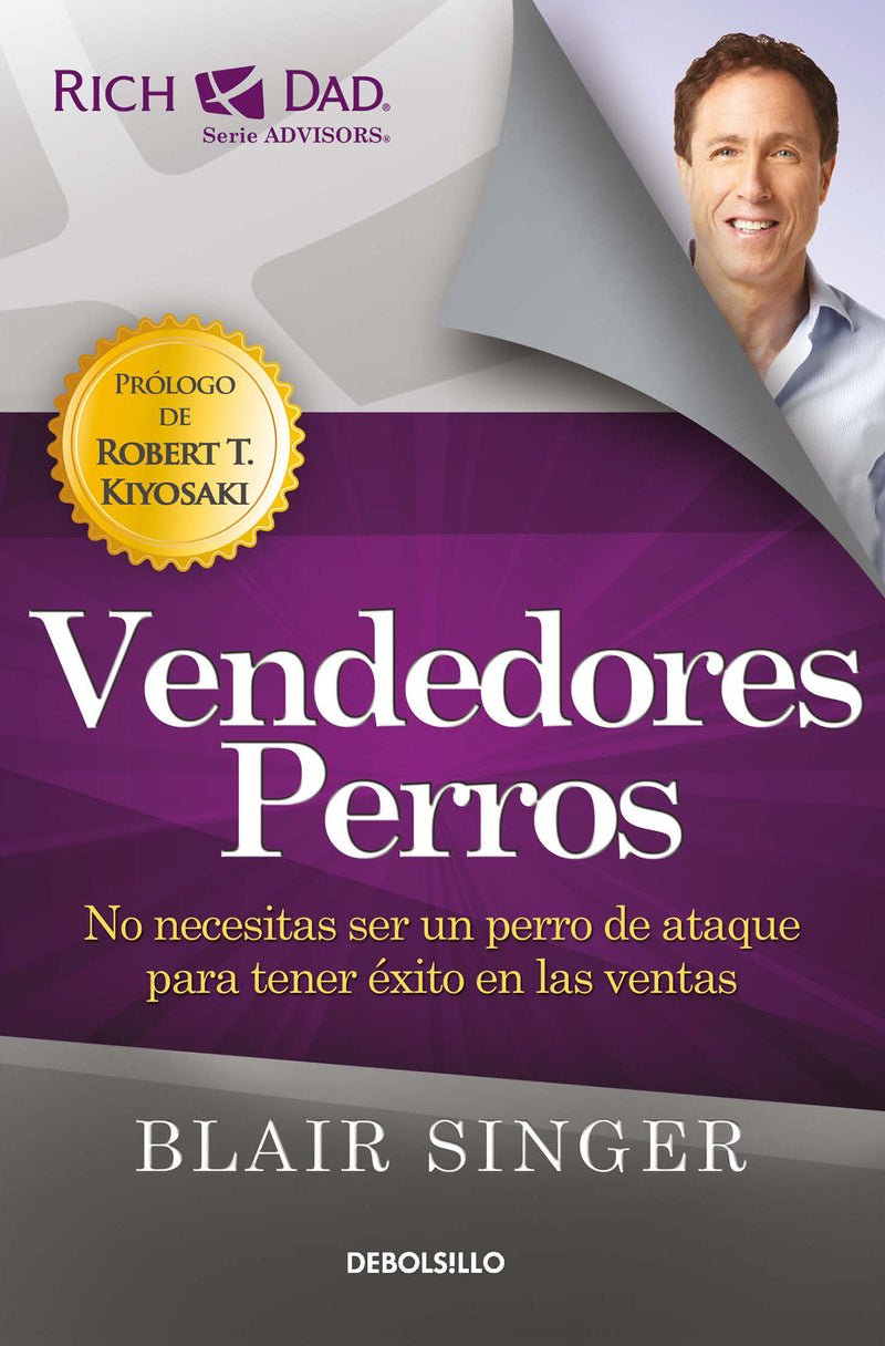 Vendedores perros: No necesitas ser un perro de ataque para tener éxito en las ventas/ Sales Dogs: You Don't Have to be an Attack Dog to Explode Your Income