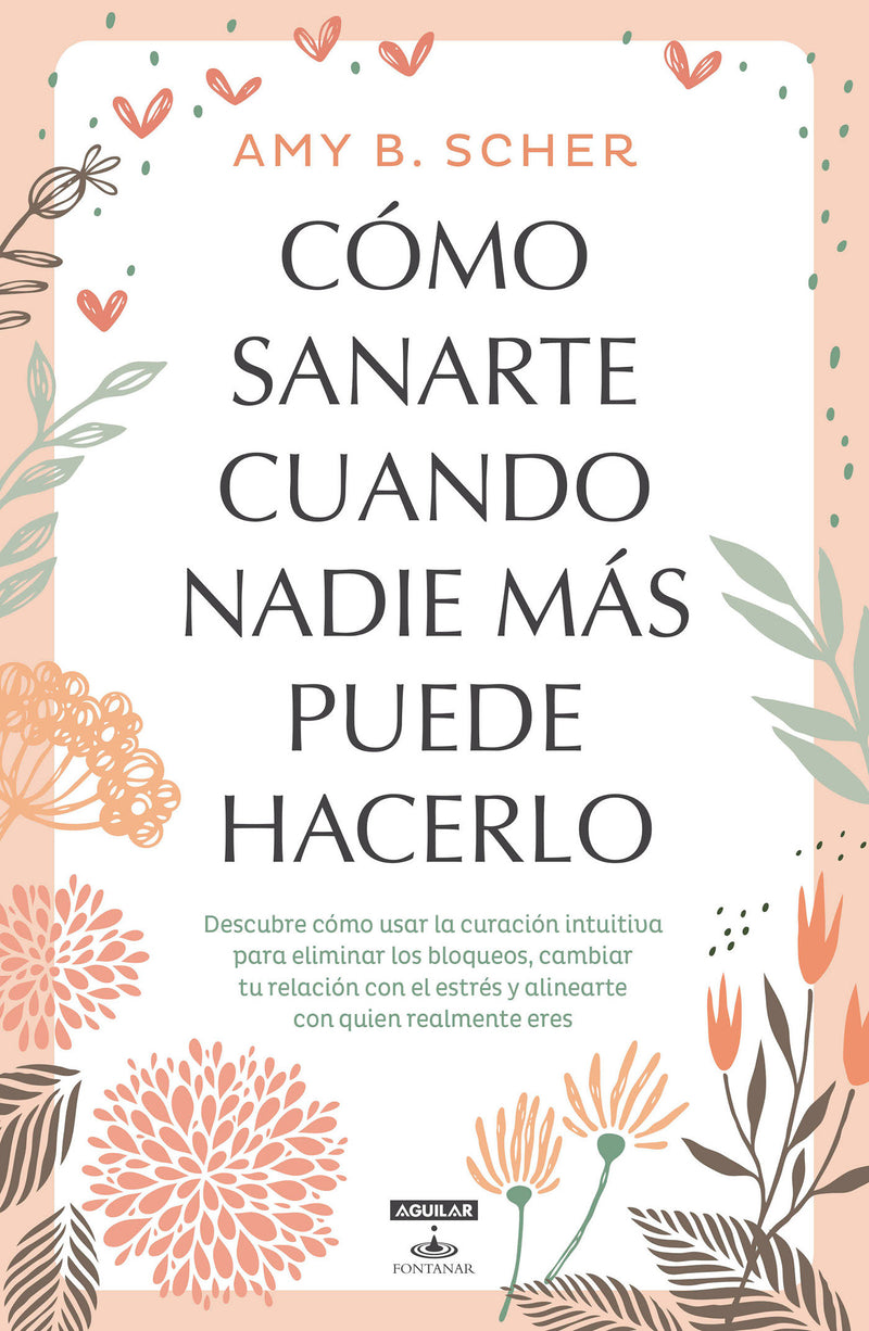 CÃ³mo sanarte cuando nadie mÃ¡s puede hacerlo / How to Heal Yourself When No One Else Can