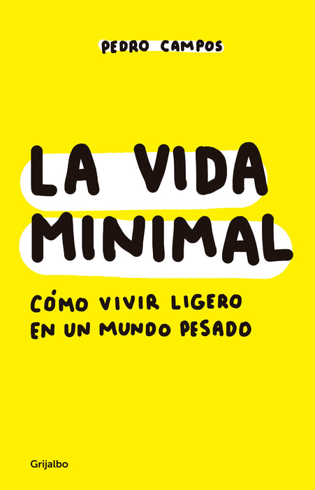 La vida minimal: CÃ³mo vivir cien aÃ±os con salud y felicidad / The Minimalist Life: How to Live 100 Years with Health and Happiness