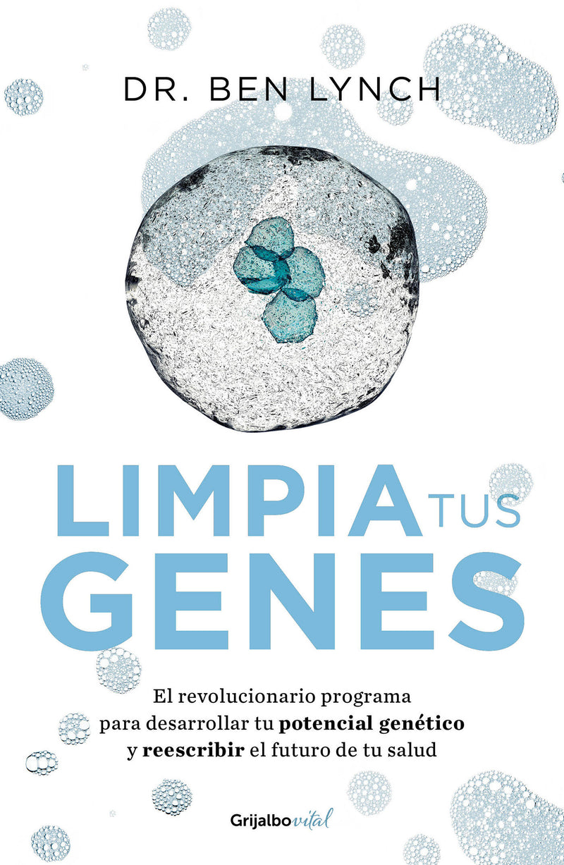 Limpia tus genes / Dirty Genes : A Breakthrough Program to Treat the Root Cause of Illness and Optimize Your Health