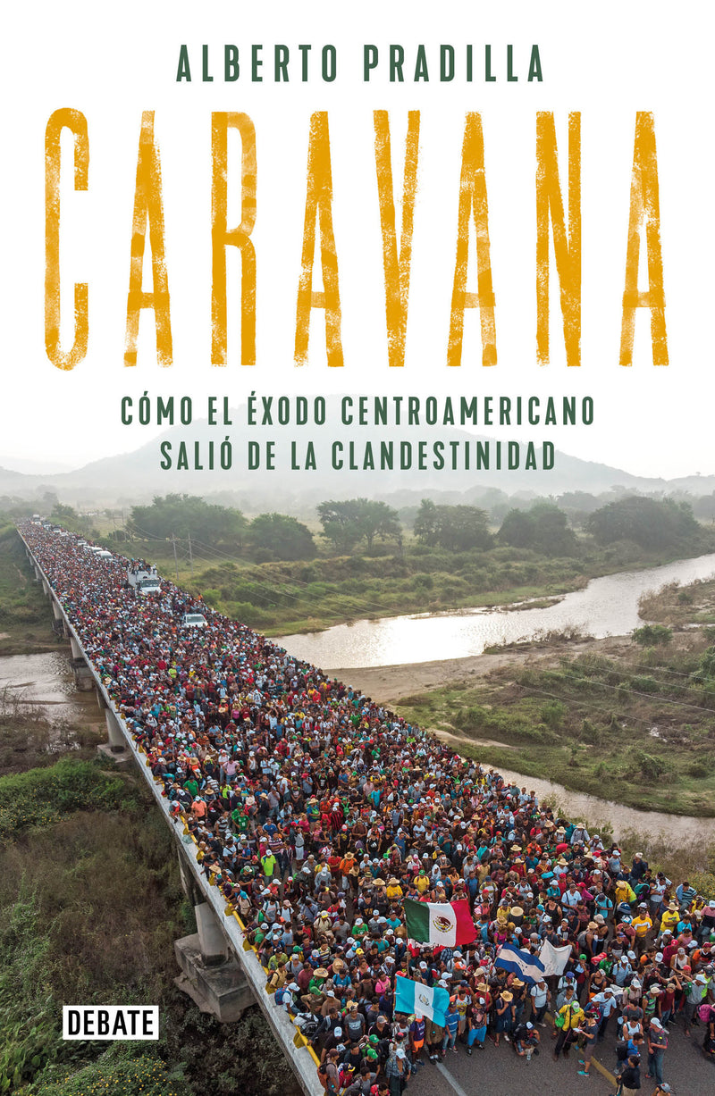 Caravana: CÃ³mo el Ã©xodo centroamericano saliÃ³ de la clandestinidad / Caravan: The Exodus