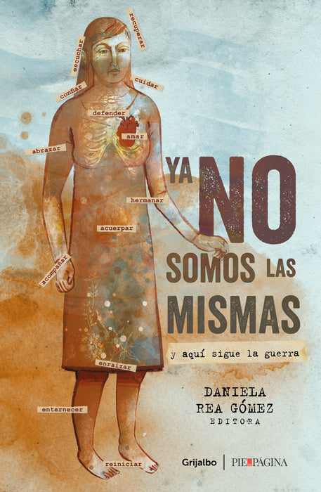 Ya no somos las mismas: Y aquÃ­ sigue la guerra / We are no longer the same: And here the war continues