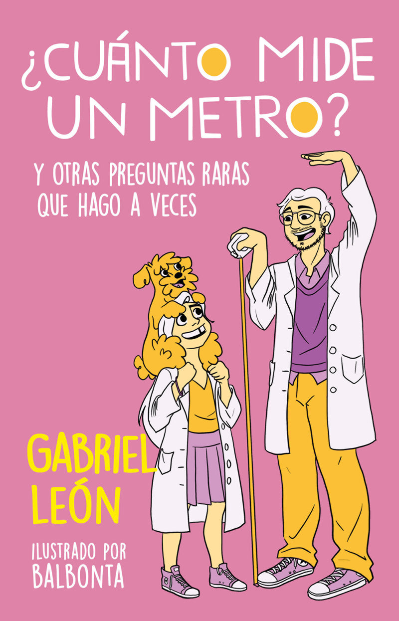 ¿Cuánto mide un metro? Y otras preguntas raras que hago a veces / How Long Is O ne Meter? And Other Rare Questions I Sometimes Ask