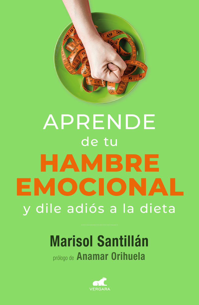 Aprende de tu hambre emocional: Y dile adiós a la dieta / Learn from Your Emotional Eating