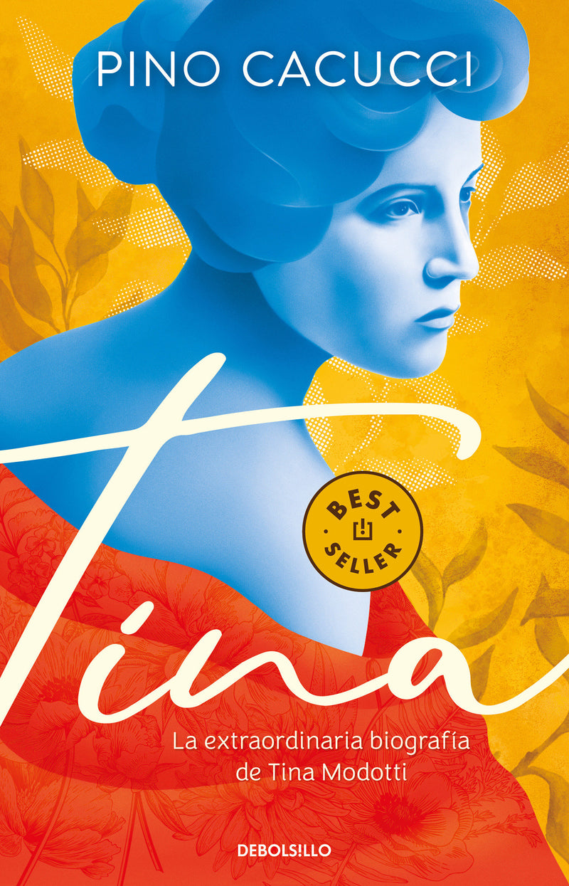 Tina: La extraordinaria biografía de Tina Modotti / Tina: Modotti's Extraordinary Biography