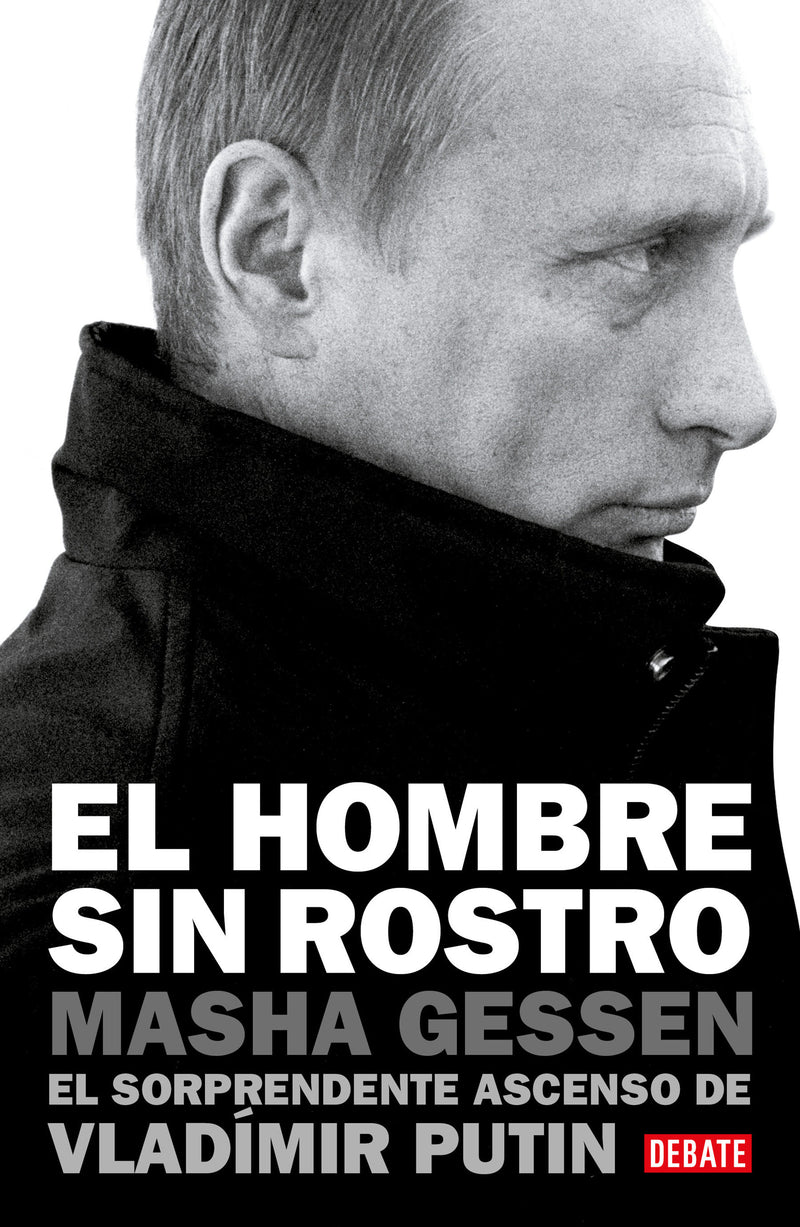 El hombre sin rostro: El sorprendente ascenso de Vladímir Putin / The Man Without a Face: The Unlikely Rise of Vladimir Putin