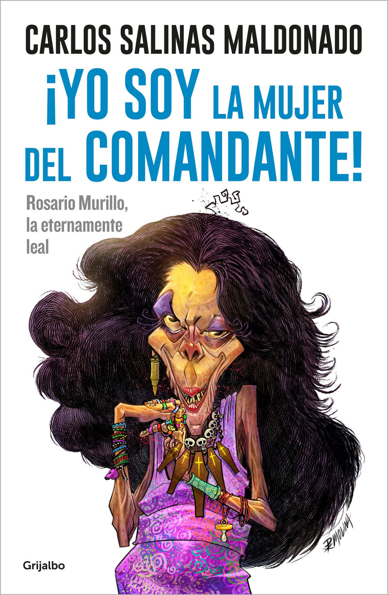 ¡Yo soy la mujer del comandante!: Rosario Murillo la eternamente leal / I Am the  Commander's Wife!