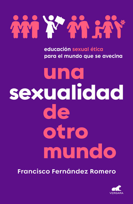 Una sexualidad de otro mundo: EducaciÃ³n sexual Ã©tica para el mundo que se avecin a / An Out-of-this-world Sexuality: Ethical Sexual Education for the Future..