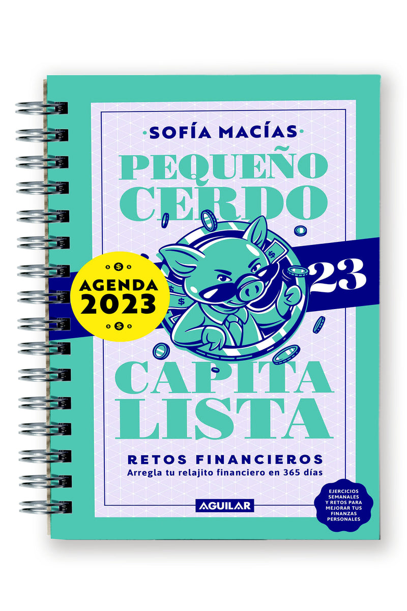 Libro Agenda PequeÃ±o cerdo capitalista. Retos financieros 2023 / Small Capitalis t Pig 2023 Pl anner. Financial Challenges 2023