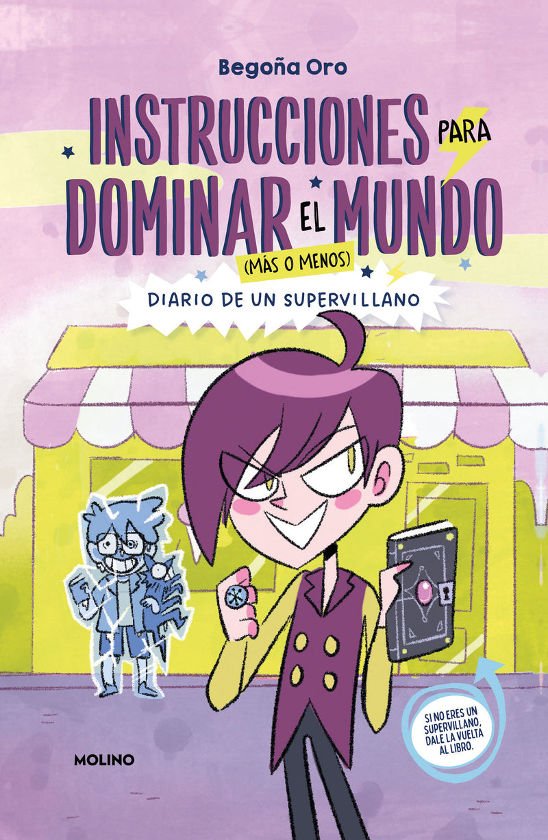 Instrucciones para dominar el mundo. Diario de un supervillano / Instructions on How to Rule the World. Diary of a Supervillain