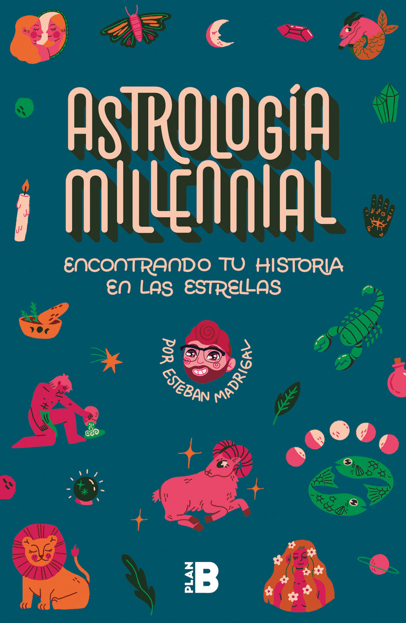 Astrología Milenial: encontrando tu historia en las estrellas / Millennial Astrology. Finding Your Story in the Stars
