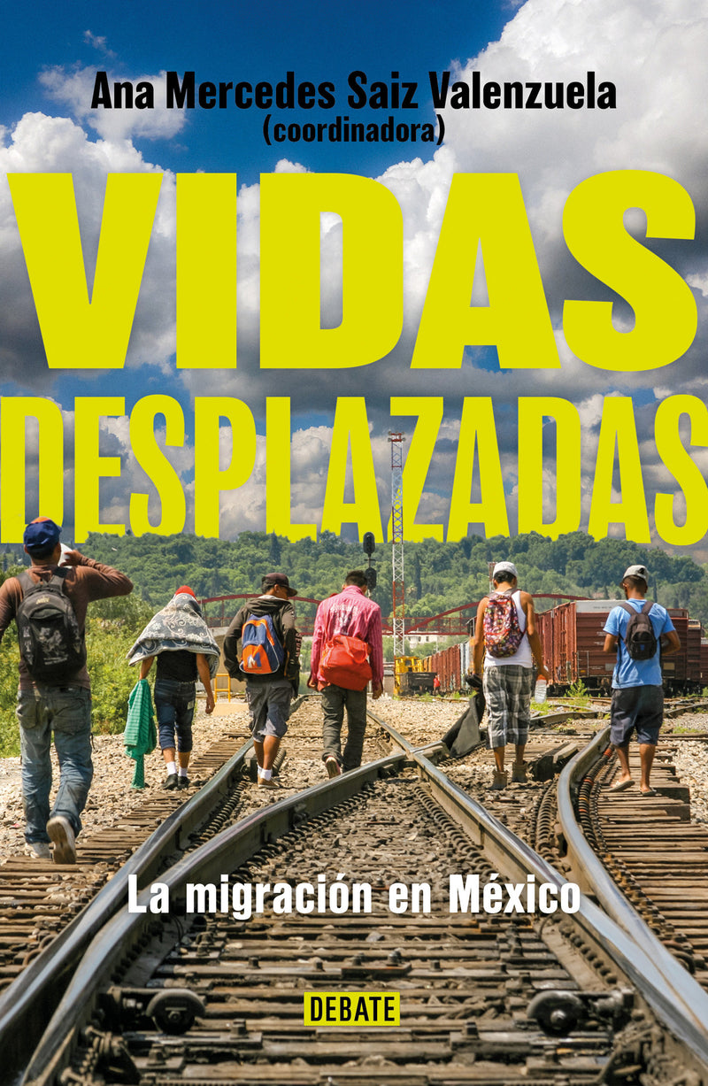 Vidas desplazadas: La migración en México / Displaced Lives. The History of Migration in Mexico