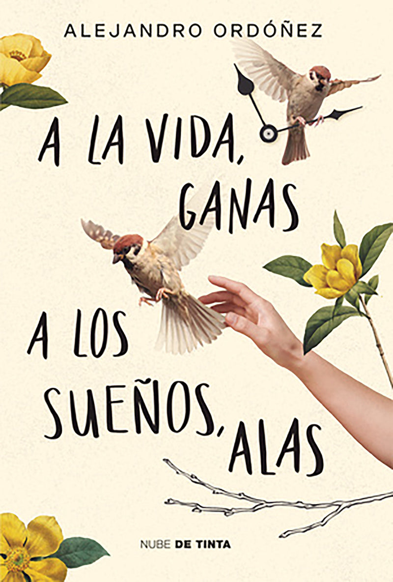 A la vida, ganas; a los sueÃ±os, alas / Give Hope to Life, and Wings to Your Drea ms