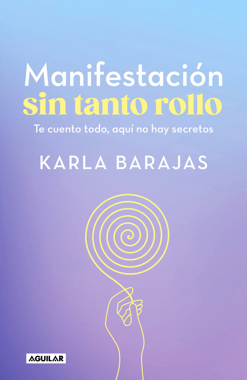 Manifestación sin tanto rollo / Manifestation Without the Fuss: Find Out Everything, With No Secrets