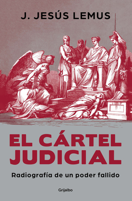 El cÃ¡rtel judicial: RadiografÃ­a de un poder fallido / Judicial Cartel. X-Ray of a Failing Power