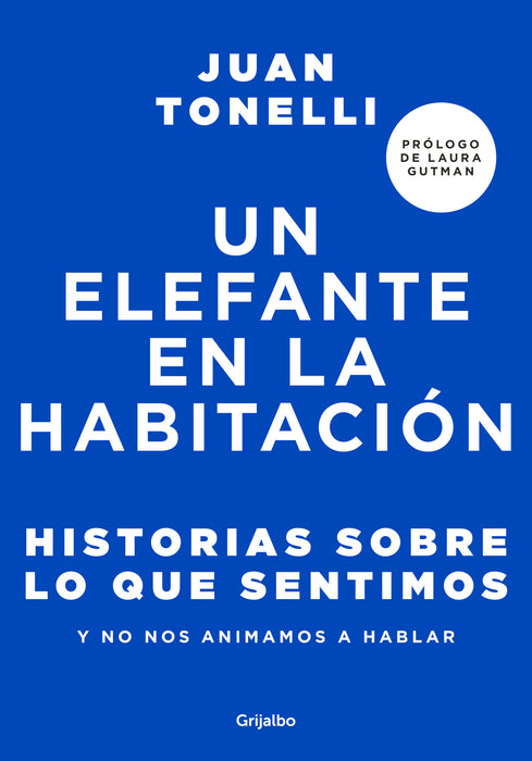 Un elefante en la habitaciÃ³n: Historias sobre lo que sentimos y no nos animamos a hablar / An Elephant in the Room: Stories About What We Feel