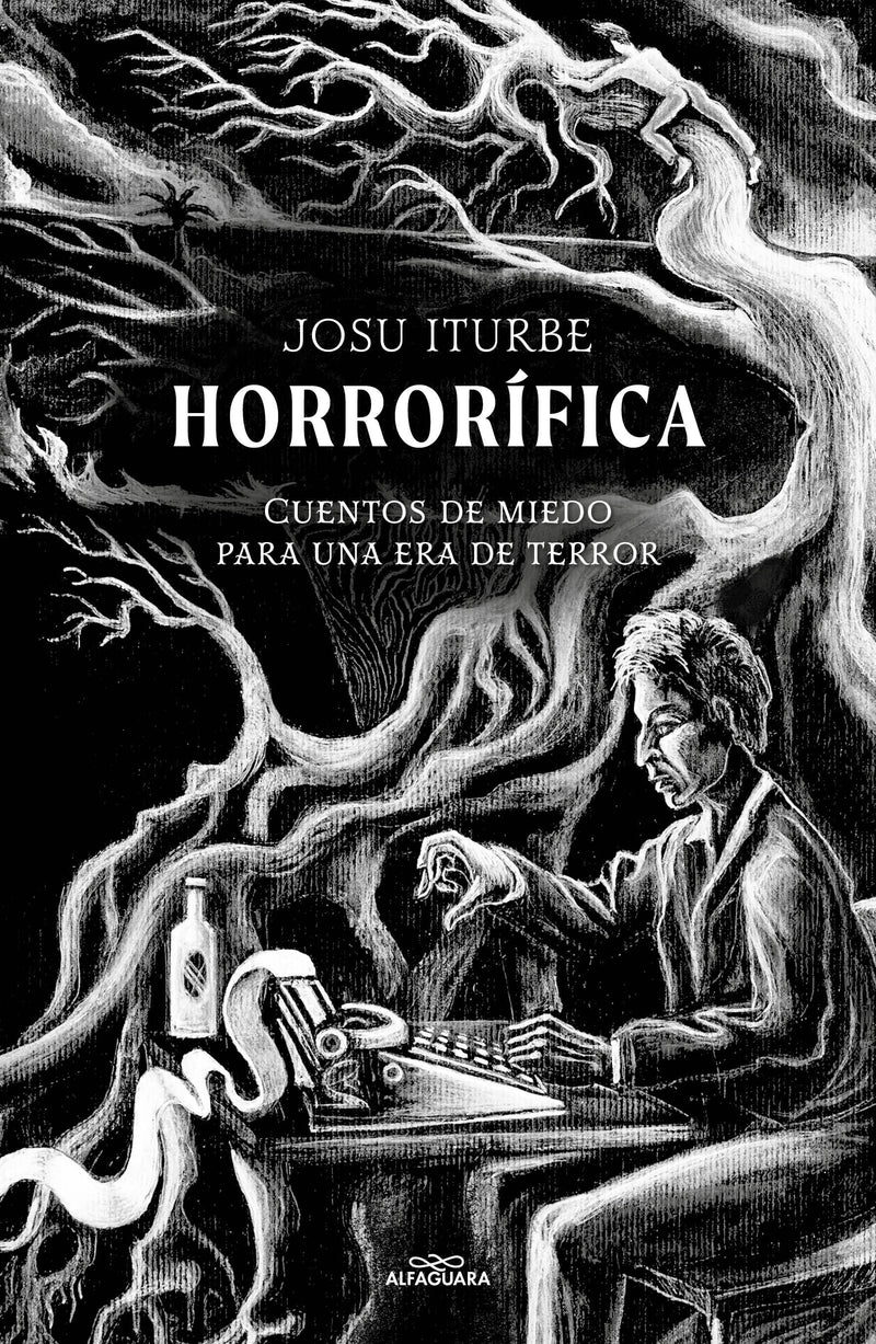 Horrorífica: Cuentos de miedo para una era de terror / Horrific. Scary Stories for an Era of Terror