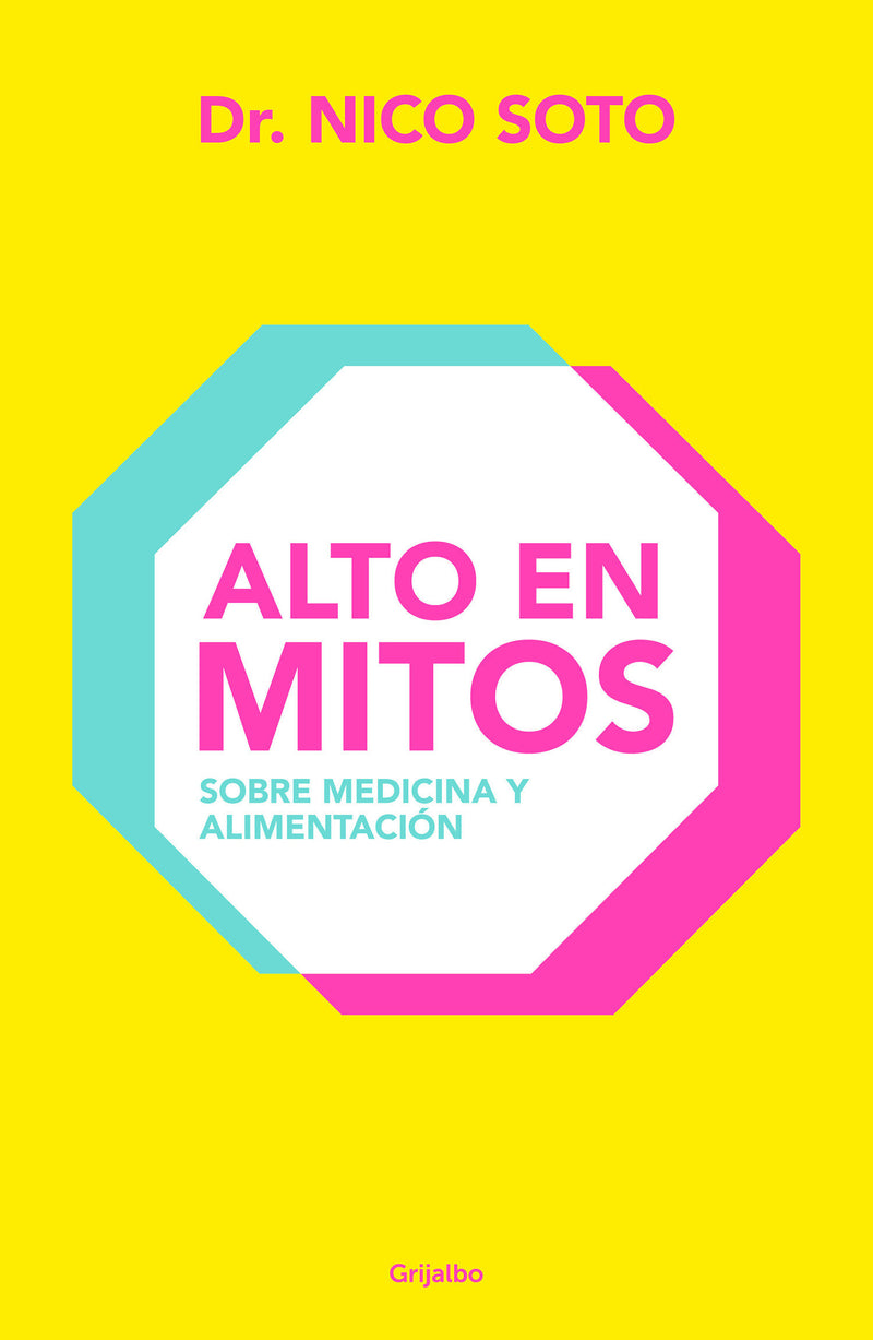 Alto en mitos: Sobre medicina y alimentación / Beyond the Medical Myths