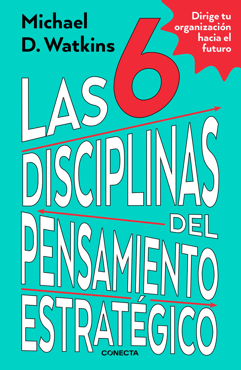 Las 6 disciplinas del pensamiento estratégico / The Six Disciplines of Strategic Thinking