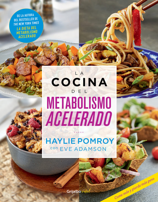 La cocina del metabolismo acelerado / Cooking For A Fast Metabolism