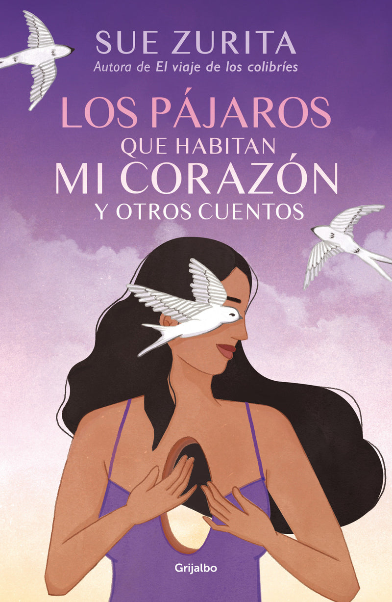 Los pájaros que habitan mi corazón y otros cuentos / The Birds that Inhabit My Heart and Other Tales