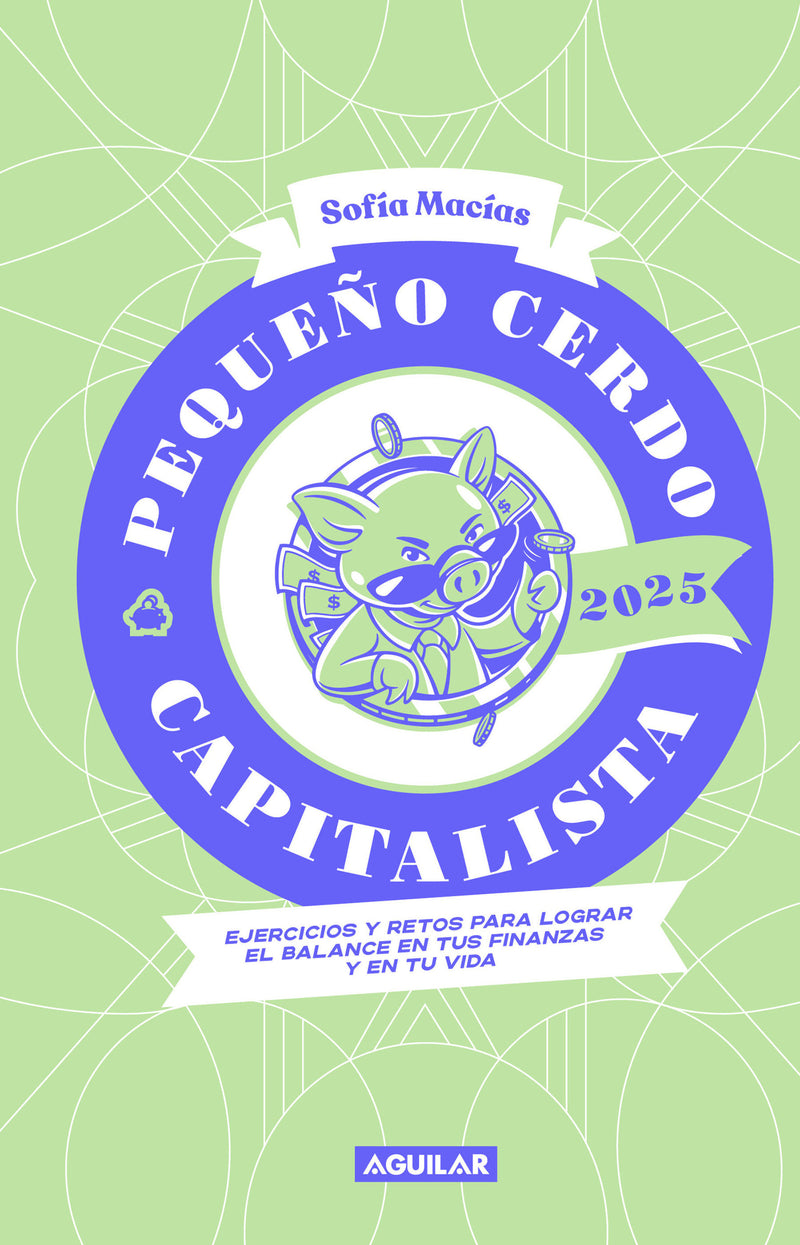 Libro Agenda: PequeÃ±o cerdo capitalista. Retos financieros 2025 / Small Capitali st Pig 2025 Planner. Financial Challenges 2025