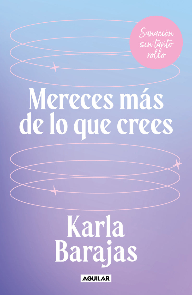 Mereces más de lo que crees - Sanación sin tanto rollo / You Deserve More than You Think: Peaceful Healing