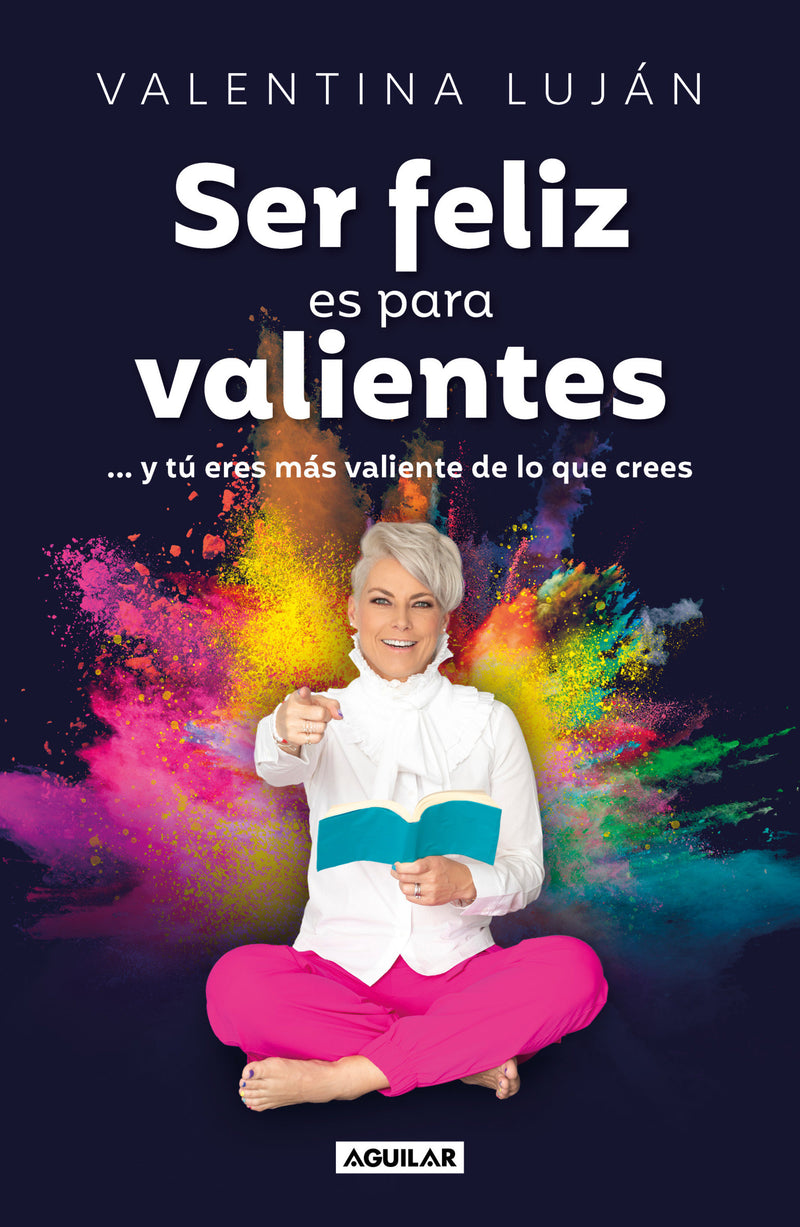 Ser feliz es para valientes / Being Happy Is for the Brave