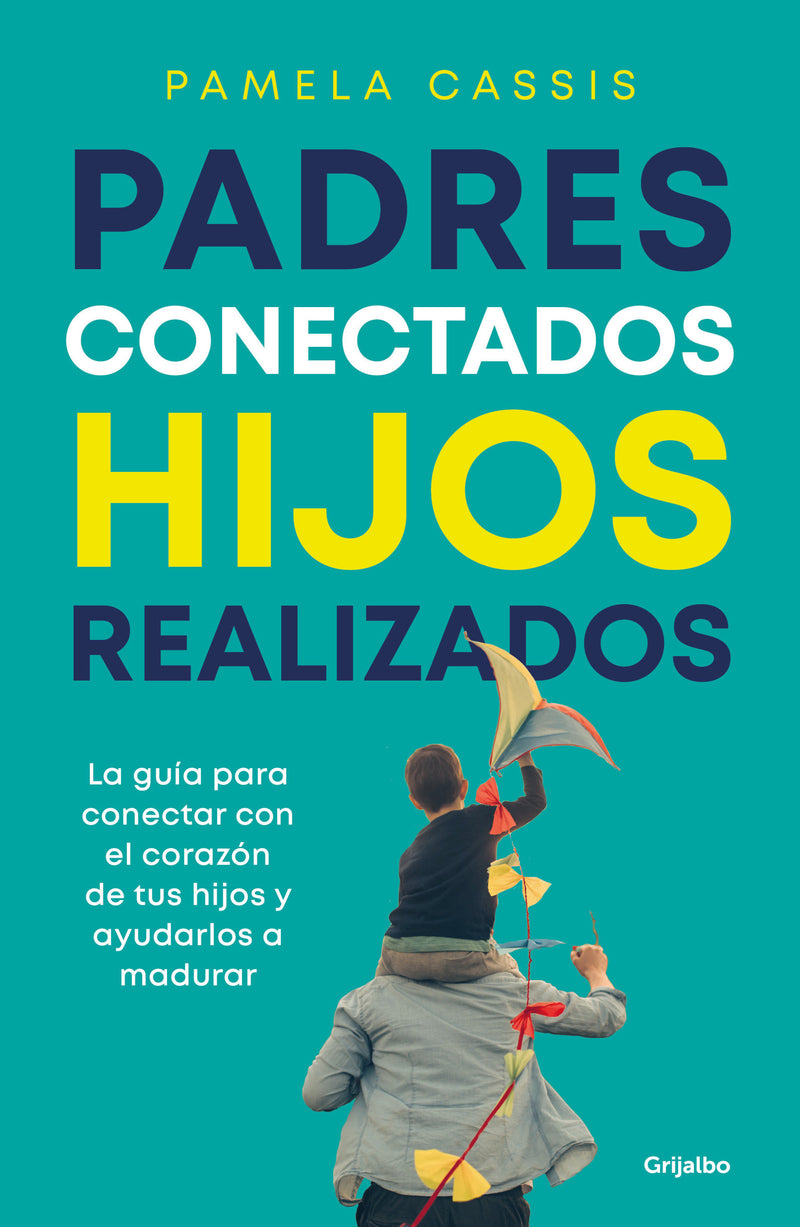 Padres conectados, hijos realizados / Present Parents, Fulfilled Children