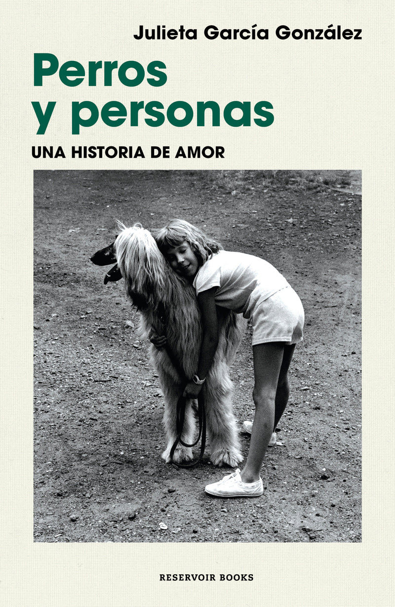 Perros y personas. Una historia de amor / Dogs and People: A Love Story