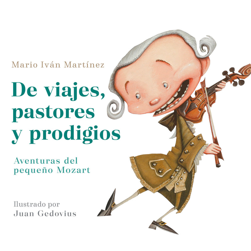 De viajes, pastores y prodigios. Aventuras del pequeño Mozart / Of Travels, Shepherds, and Prodigies: Adventures of Little Mozart