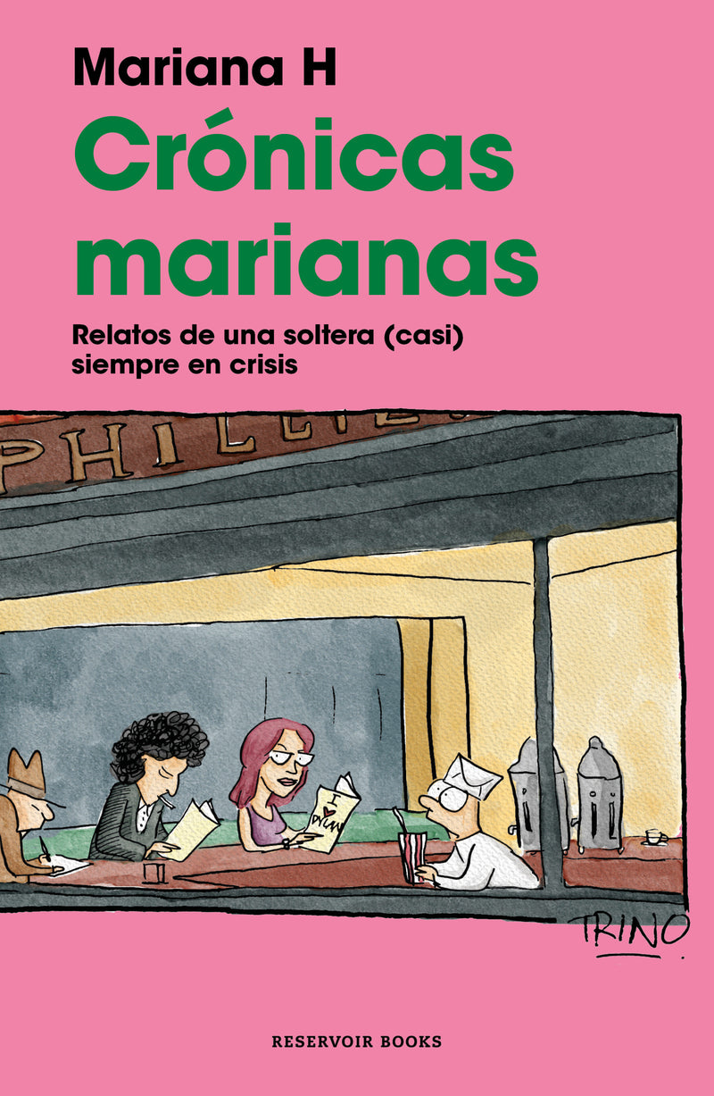 Crónicas marianas: Relatos de una soltera (casi) siempre en crisis / The Mariana Chronicles: Tales of a Single Woman in (Nearly) Perpetual Crisis