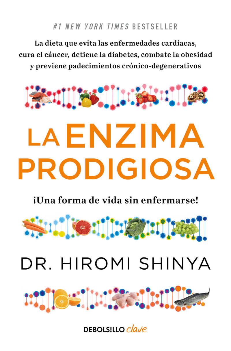 La enzima prodigiosa. ¡Una forma de vida sin enfermarse! / The Enzyme Factor: How to Live Long and Never Be Sick